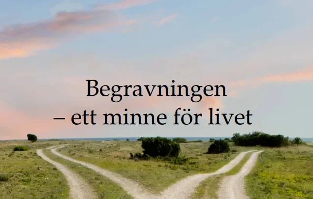 Begravningen – ett minne för livet